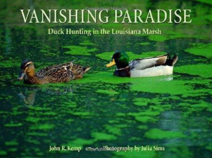 Vanishing Paradise: Duck Hunting in the Louisiana Marsh