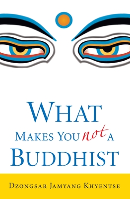 What Makes You Not a Buddhist