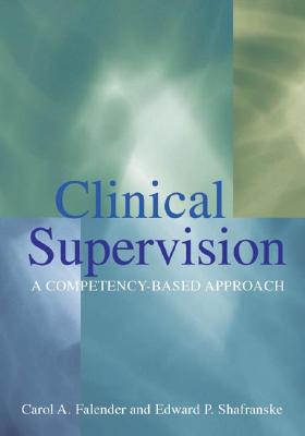 Clinical Supervision: A Competency-Based Approach