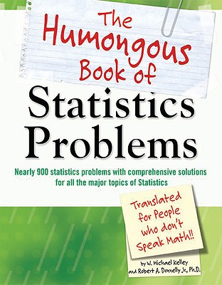 The Humongous Book of Statistics Problems