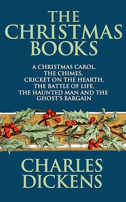 A Christmas Carol, the Chimes and the Cricket on the Hearth