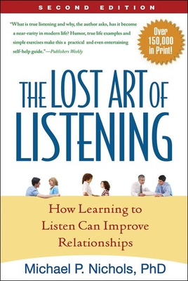 The Lost Art of Listening: How Learning to Listen Can Improve Relationships