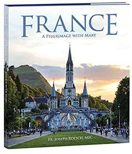 France: A Pilgrimage with Mary