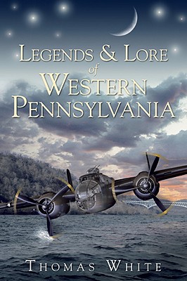 Legends & Lore of Western Pennsylvania