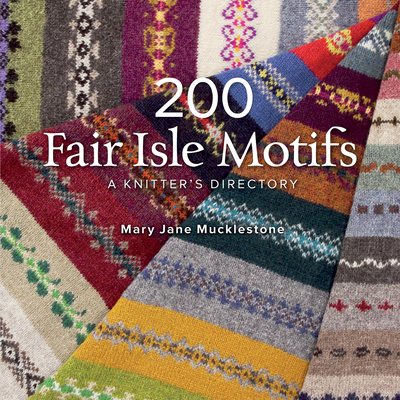 200 Fair Isle Motifs: A Knitter's Directory