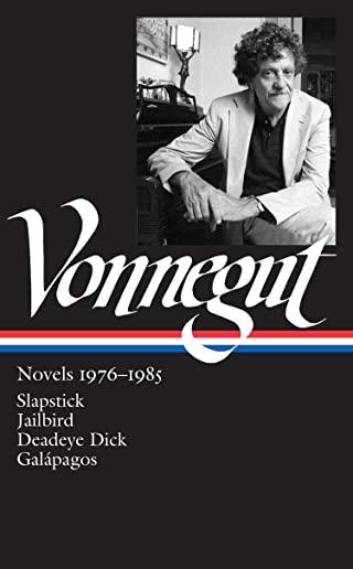 Kurt Vonnegut: Novels 1976-1985 (Loa #252): Slapstick / Jailbird / Deadeye Dick / GalÃƒÂ¡pagos