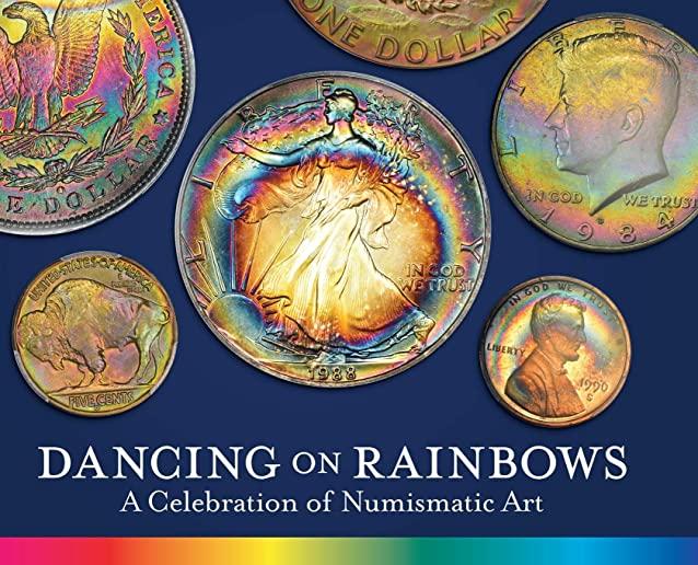 Dancing on Rainbows: A Celebration of Numismatic Art