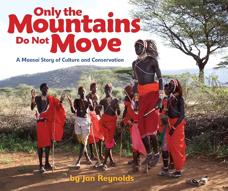 Only the Mountains Do Not Move: A Maasai Story of Culture and Conservation