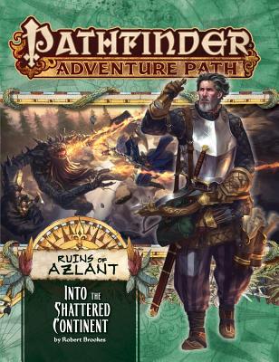 Pathfinder Adventure Path: Into the Shattered Continent (Ruins of Azlant 2 of 6)