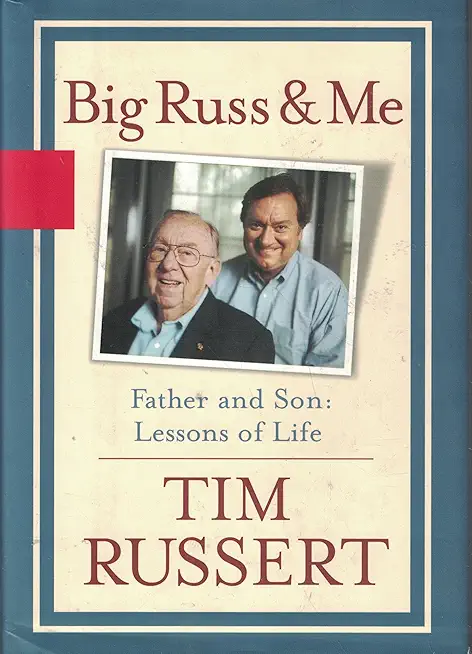 Big Russ and Me: Father and Son: Lessons of Life