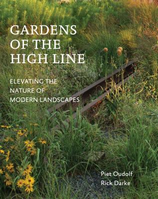 Gardens of the High Line: Elevating the Nature of Modern Landscapes