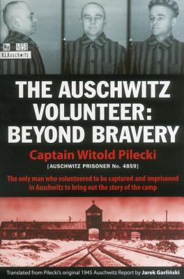 The Auschwitz Volunteer: Beyond Bravery