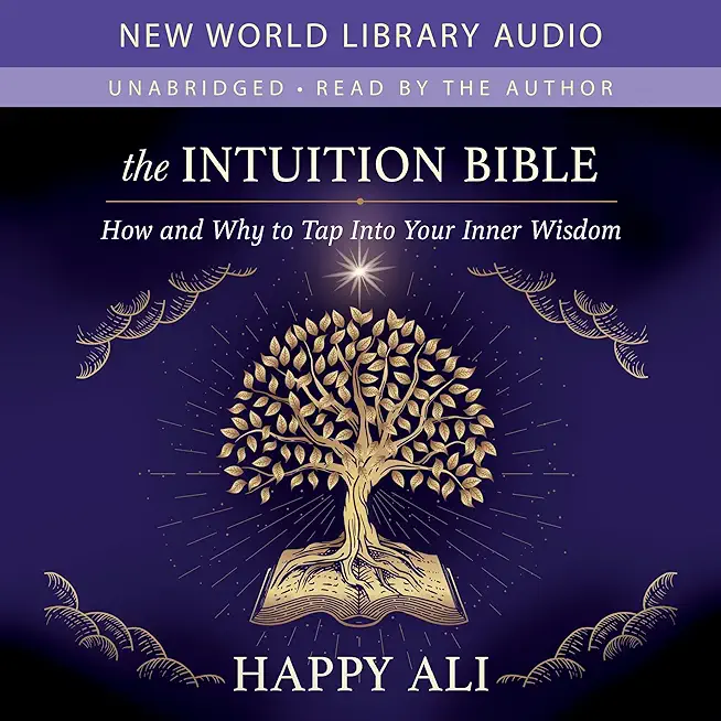 The Intuition Bible: How and Why to Tap Into Your Inner Wisdom