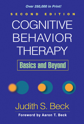 Cognitive Behavior Therapy: Basics and Beyond