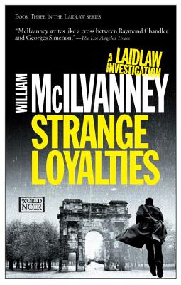 Strange Loyalties: A Laidlaw Investigation (Jack Laidlaw Novels Book 3)