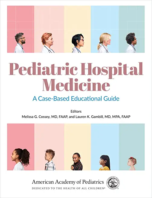 Pediatric Hospital Medicine: A Case-Based Educational Guidevolume 1