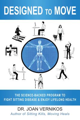 Designed to Move: The Science-Backed Program to Fight Sitting Disease and Enjoy Lifelong Health