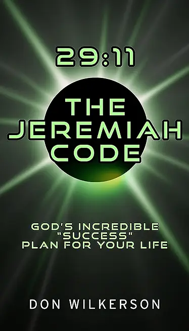 29:11 the Jeremiah Code: Gods Incredible Success Plan for Your Life