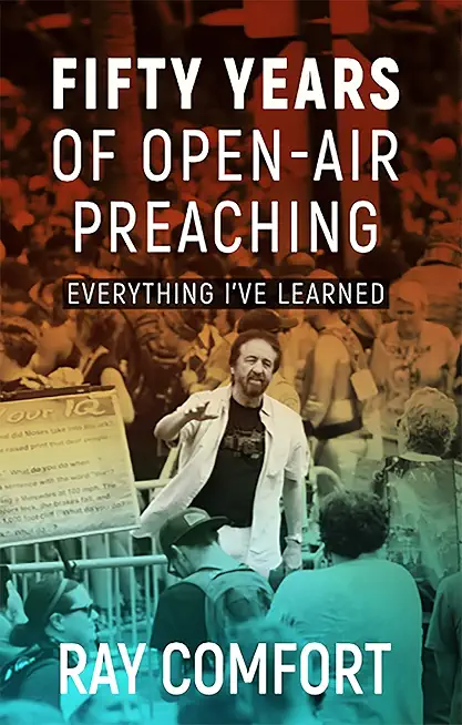 Fifty Years of Open-Air Preaching: Everything I've Learned