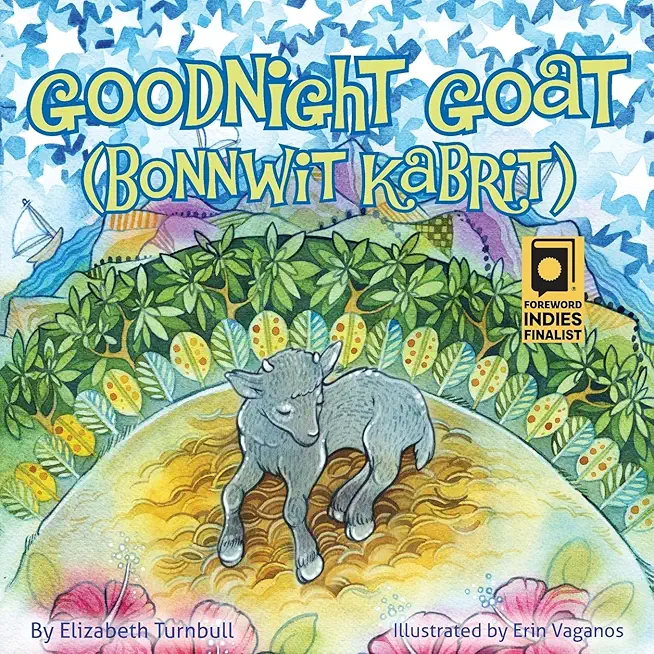 Goodnight Goat - Bonnwit Kabrit: a Haitian bedtime story