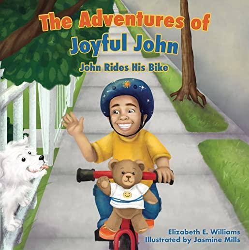 The Adventures of Joyful John: John Rides His Bike