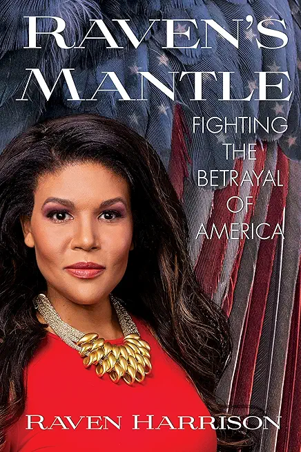 Raven's Mantle: Fighting the Betrayal of America