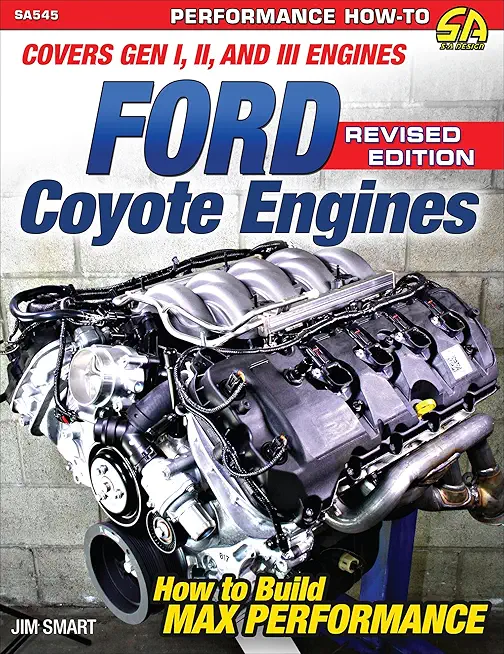 Ford Coyote Engines - REV Ed.: Covers Gen I, II and III Engines