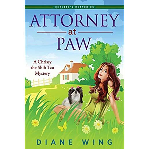 Attorney-at-Paw: A Chrissy the Shih Tzu Mystery