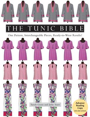 The Tunic Bible: One Pattern, Interchangeable Pieces, Ready-To-Wear Results!