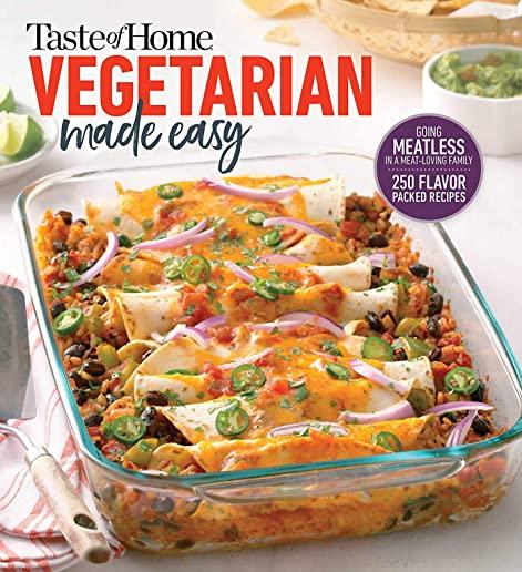 Taste of Home Vegetarian Made Easy: Going Meatless in a Meat Loving Family