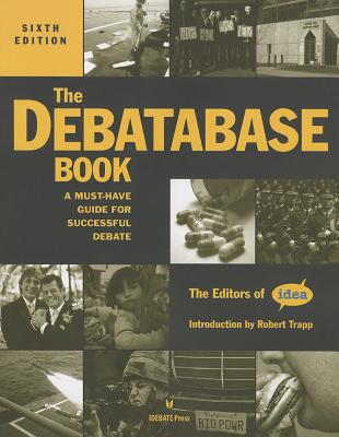 The Debatabase Book, 6th Edition: A Must Have Guide for Successful Debate