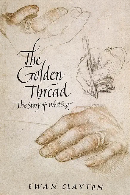 The Golden Thread: The Story of Writing