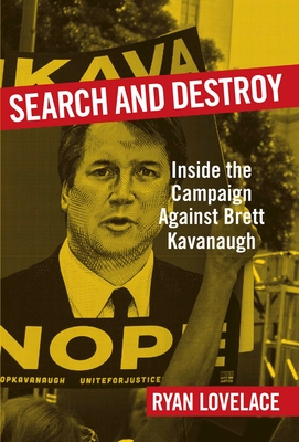 Search and Destroy: Inside the Campaign Against Brett Kavanaugh