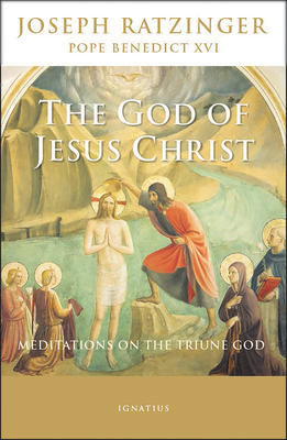 The God of Jesus Christ: Meditations on the Triune God