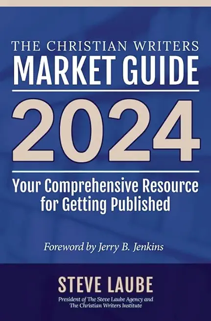 Christian Writers Market Guide - 2024 Edition