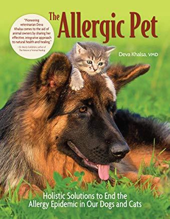 The Allergic Pet: Holistic Solutions to End the Allergy Epidemic in Our Dogs and Cats