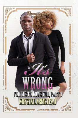 It's Wrong for Me to Love You, Part 3: Renaissance Collection