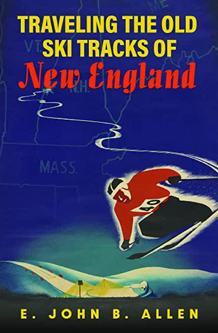 Traveling the Old Ski Tracks of New England