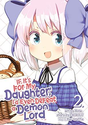 If It's for My Daughter, I'd Even Defeat a Demon Lord (Manga) Vol. 2