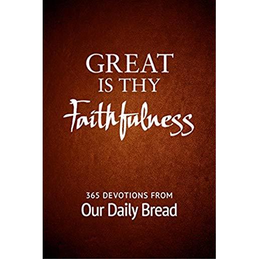 Great Is Thy Faithfulness: 365 Devotions from Our Daily Bread