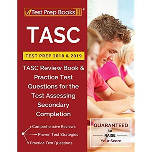 TASC Test Prep 2018 & 2019: TASC Review Book & Practice Test Questions for the Test Assessing Secondary Completion