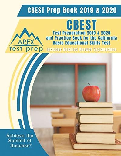 CBEST Prep Book 2019 & 2020: CBEST Test Preparation 2019 & 2020 and Practice Book for the California Basic Educational Skills Test [Includes Detail