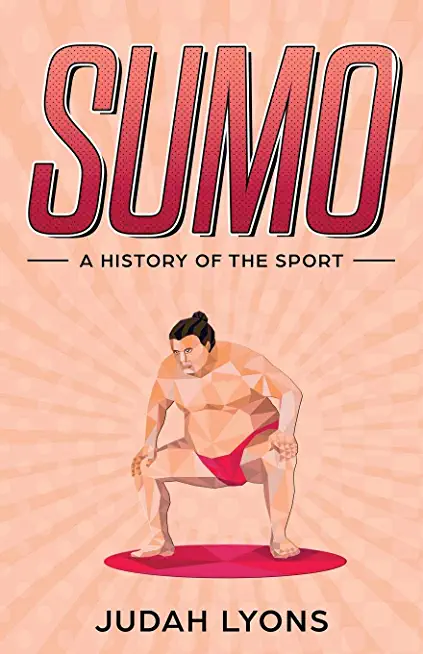 Sumo: A History of the Sport