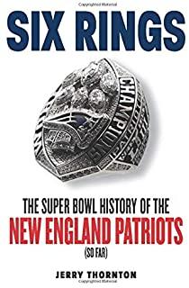 Six Rings: The Super Bowl History of the New England Patriots