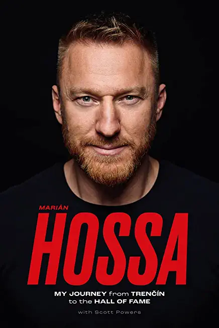 MariÃƒÂ¡n Hossa: My Journey from TrencÃƒÂ­n to the Hall of Fame