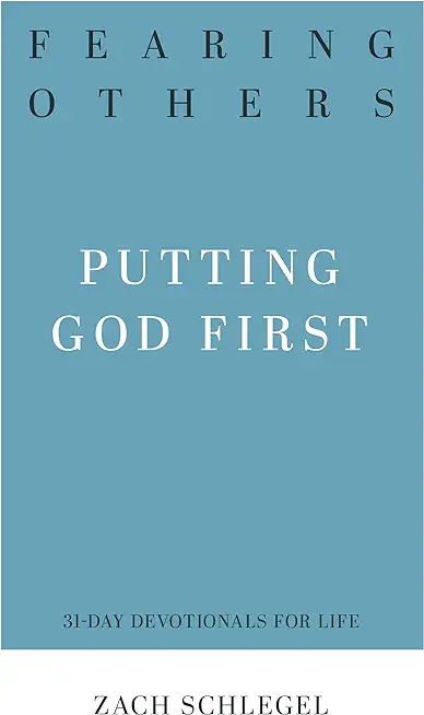 Fearing Others: Putting God First