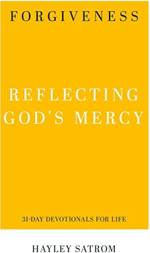 Forgiveness: Reflecting God's Mercy