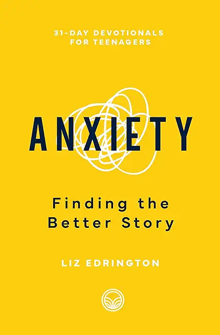 Anxiety: Finding the Better Story