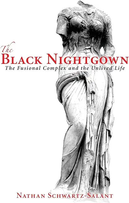 The Black Nightgown: The Fusional Complex and the Unlived Life