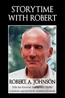 Storytime with Robert: Robert A. Johnson Tells His Favorite Stories and Myths